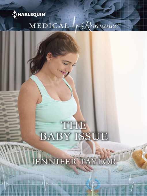 Title details for The Baby Issue by Jennifer Taylor - Available